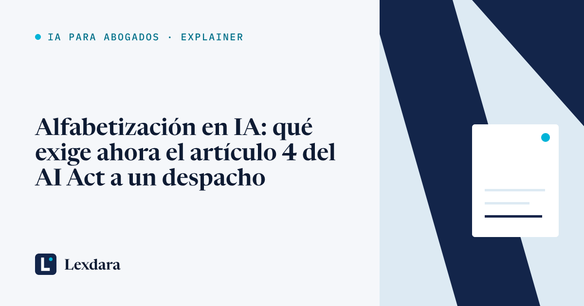 Portada del artículo: Alfabetización en IA: qué exige ahora el artículo 4 del AI Act a un despacho