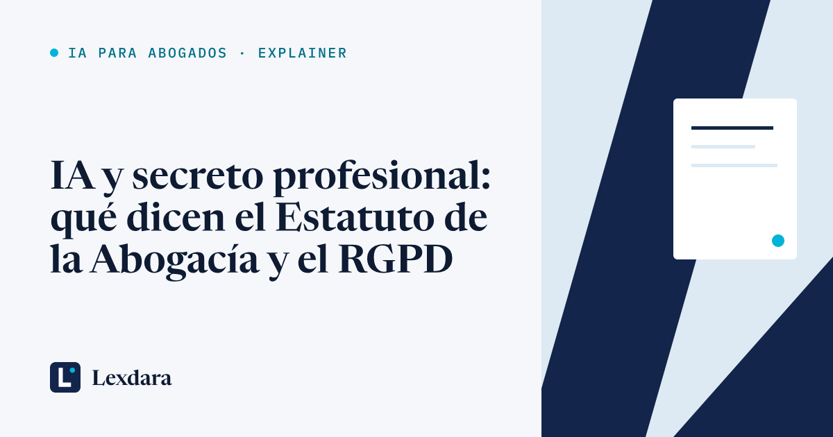 Portada del artículo: IA y secreto profesional: qué dicen el Estatuto de la Abogacía y el RGPD