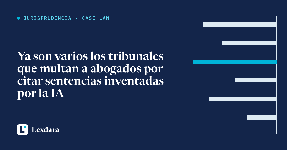 Portada del artículo: Ya son varios los tribunales que multan a abogados por citar sentencias inventadas por la IA