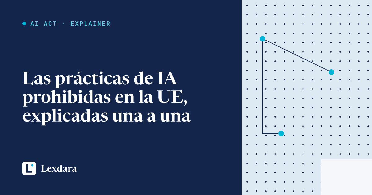 Portada del artículo: Las prácticas de IA prohibidas en la UE, explicadas una a una